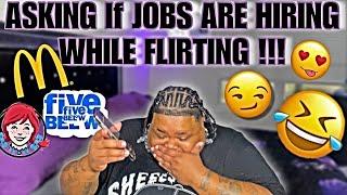 ASKING IF JOBS ARE HIRING WHILE FLIRTING (HILARIOUS) 🫣