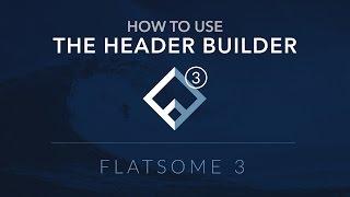 How to use the Header Builder