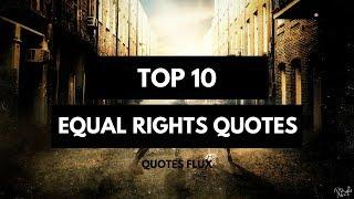 Top 10 Equal Rights Quotes
