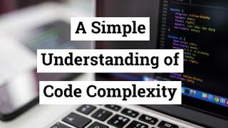 A Simple Understanding of Code Complexity