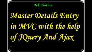 Master Details Entry in MVC with the help of JQuery And Ajax