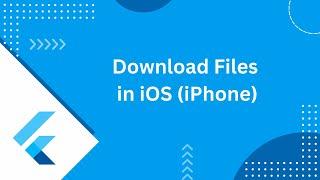 Flutter: How to Download any Files from your app in Application Folder. (iOS-iPhone)