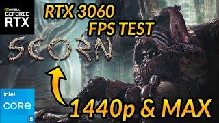 SCORN | RTX 3060/Intel i5 10400f | 1440p Max Settings | FPS Test/Benchmark/Gameplay