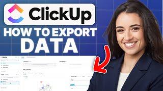 How to Export Data on ClickUp (2025 Updated Tutorial)