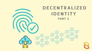 Explaining Verifiable Credentials (VCs) & Decentralized Identifiers (DIDs) - A comprehensive guide