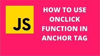 How to use onclick function in anchor tag | JavaScript Tutorial