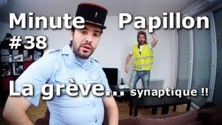 Minute Papillon #38 La grève (... synaptique!!)