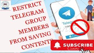 how to restrict telegram group members from saving contents?