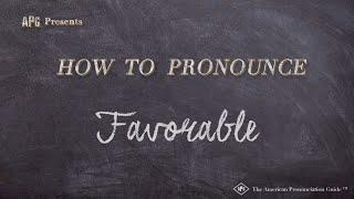 How to Pronounce Favorable (Real Life Examples!)