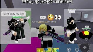 Roblox GANG UP ON PEOPLE SIMULATOR  Funny moments part 1