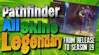 All LEGENDARY Pathfinder Skins from release to season 19