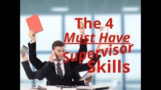 Supervisor Skills: The 4 Things You Must Do To Be A Successful Supervisor