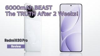 Redmi K80 Pro After 2 Weeks: The Brutal Truth About This 6000mAh Battery Beast