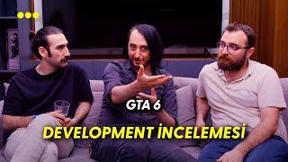 GTA 6 DEVELOPMENT İNCELEMESİ w/Gürcan Yavuz