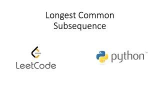 Leetcode - Longest Common Subsequence (Python)