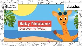 Learn Sea Animals with Toddlers | Ocean Education | Baby Neptune: Discovering Water | Baby Einstein