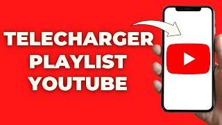 Comment Telecharger Une Playlist Sur Youtube ( 100% Facile )