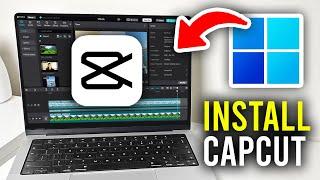 How To Download and Install CapCut On PC - Full Guide