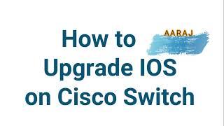 How To Upgrade IOS on Cisco Switch | Upgrade IOS On catalyst 9200 / 3560 / 2960x | Firmware upgrade.