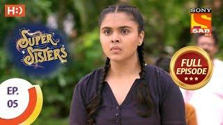 Super Sisters - Ep 5 - Full Episode - 10th August, 2018