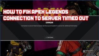 how to fix apex legends connection to server timed out