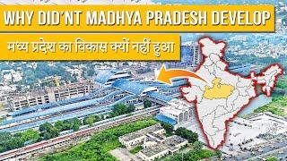 Why Did'nt Madhya Pradesh Develop || मध्य प्रदेश का विकास क्यों नहीं हुआ