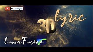 3D Lyric Video LumaFusion Tutorial - by switch to i