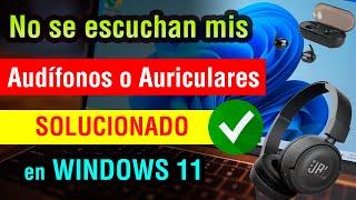 Porque no se escuchan mis Audifonos en mi Pc o Laptop Windows 11 | no se escuchan mis auriculares