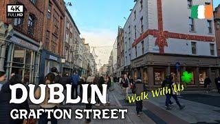 Dublin City Centre 4K Walking Tour | Grafton Street, Dublin, Ireland ️