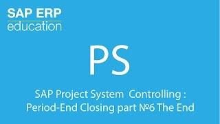 SAP Project System Controlling : Period-End Closing part №6 The End