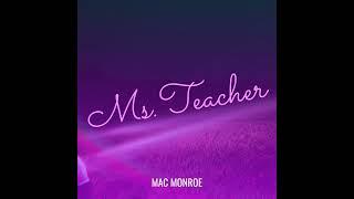 Mac Monroee Ms.Teacher