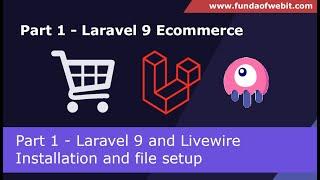 Laravel 9 Ecommerce - Part 1: Laravel 9 & Livewire Installation and file setup with DB connection