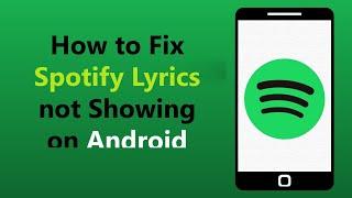 How to Fix Spotify Lyrics not Showing on Android