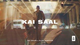 Kai Saal (Official video) | Jaz Dhami | Alan Sampson | New Punjabi Song 2019