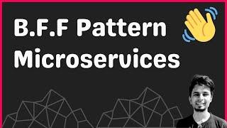 Backend for Frontend Pattern in Microservices