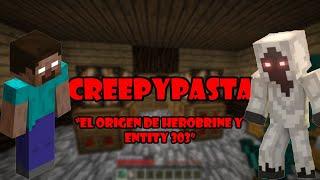 CREEPYPASTA de Minecraft "El origen de Herobrine y Entity 303"