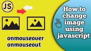 How to change image using javascript [onmouseover onmouseout events] #programming #javascript