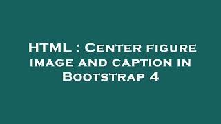 HTML : Center figure image and caption in Bootstrap 4
