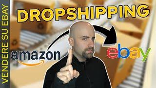 Come fare DROPSHIPPING su EBAY con AMAZON come fornitore TUTORIAL, ma perché non lo faccio?