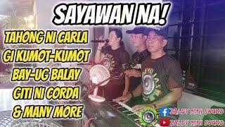 SAYAWAN NA! DISCO CHA-CHA -TAHONG NI CARLA | GI KUMOT - KUMOT | BAY-UG BALAY | GITI NI CORDA ETC....