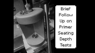 Witch Doctor: Brief Follow Up to Primer Seating Depth Tests