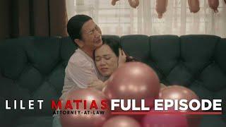 Lilet Matias, Attorney-At-Law: Will Lilet return to her home? (Full Episode 139) September 17, 2024