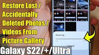 Galaxy S22/S22+/Ultra: How to Restore Lost/Accidentally Deleted Photos/Videos From Picture Gallery