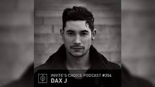Invite's Choice Podcast 354 - Dax J