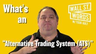 Wall Street Words word of the day = Alternative Trading System