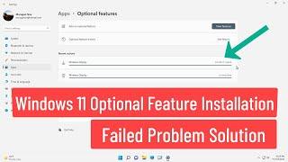 Windows 11 Optional Feature Installation Failed Problem Solution