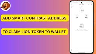 How To Add Contrast Address To Claim Lion Token To Wallet | Lion Token Withdrawal