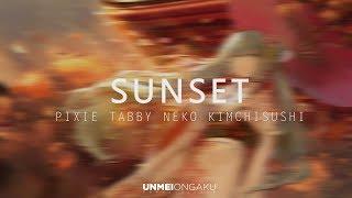 Pixie x Tabby Neko x Kimchisushi -  Sunset ( Unmei Ongaku & Starling Release )