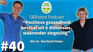 dr. Machteld Huber: ‘Positieve gezondheid bestaat uit 6 dimensies, waaronder zingeving’