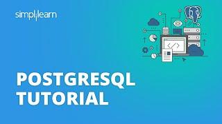 PostgreSQL Tutorial For Beginners | What Is PostgreSQL? | Learn PostgreSQL | Simplilearn